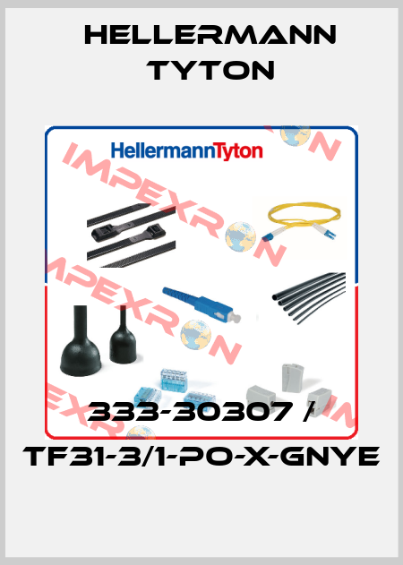 333-30307 / TF31-3/1-PO-X-GNYE Hellermann Tyton