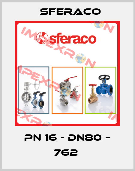 PN 16 - DN80 – 762  Sferaco