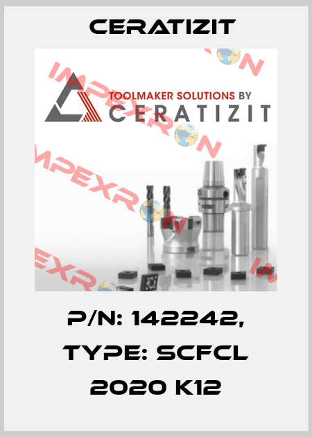 P/N: 142242, Type: SCFCL 2020 K12 Ceratizit