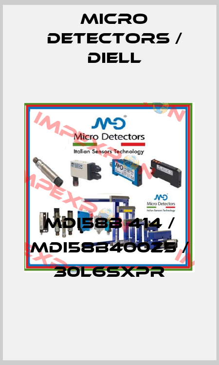 MDI58B 414 / MDI58B400Z5 / 30L6SXPR
 Micro Detectors / Diell