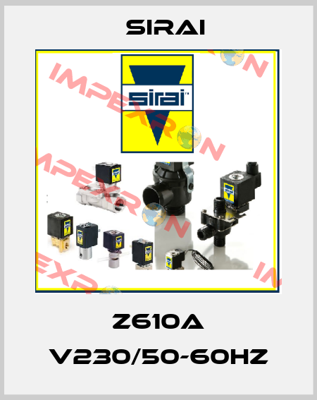 Z610A V230/50-60HZ Sirai