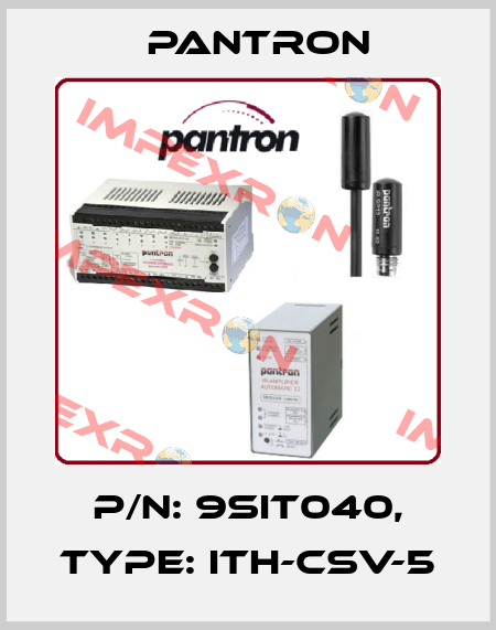 p/n: 9SIT040, Type: ITH-CSV-5 Pantron