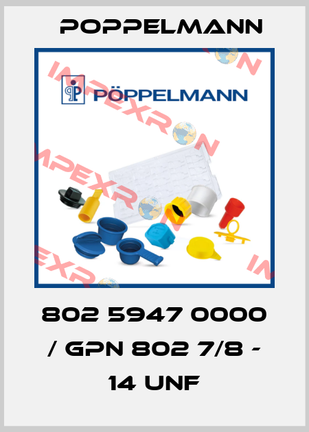 802 5947 0000 / GPN 802 7/8 - 14 UNF Poppelmann