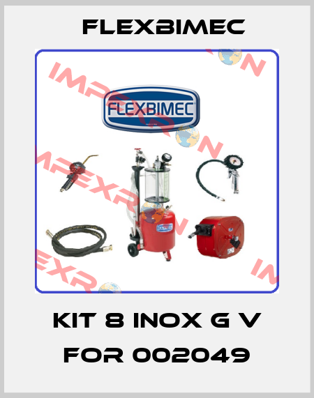 KIT 8 INOX G V for 002049 Flexbimec