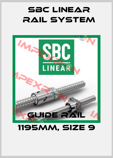 Guide rail 1195mm, size 9 SBC Linear Rail System