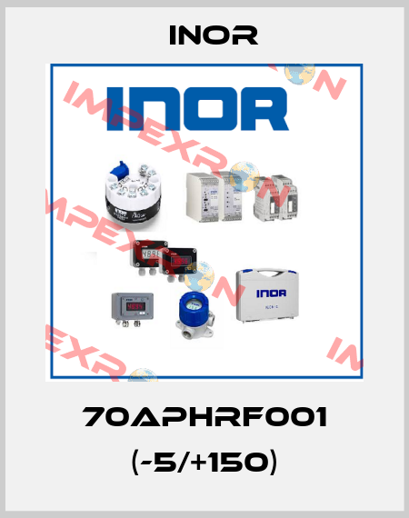 70APHRF001 (-5/+150) Inor
