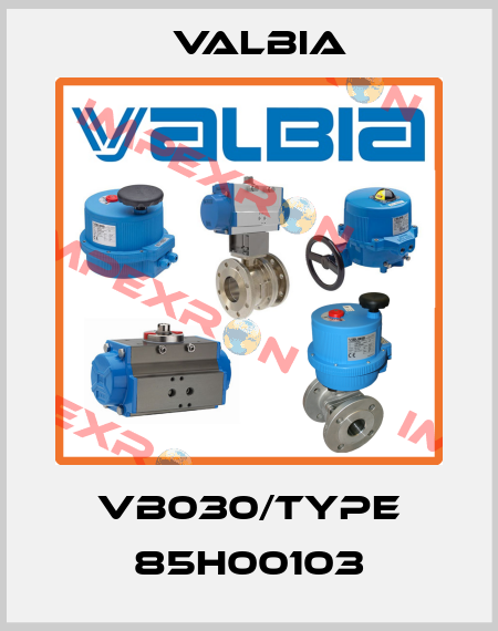 VB030/Type 85H00103 Valbia
