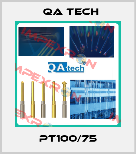 PT100/75 QA Tech
