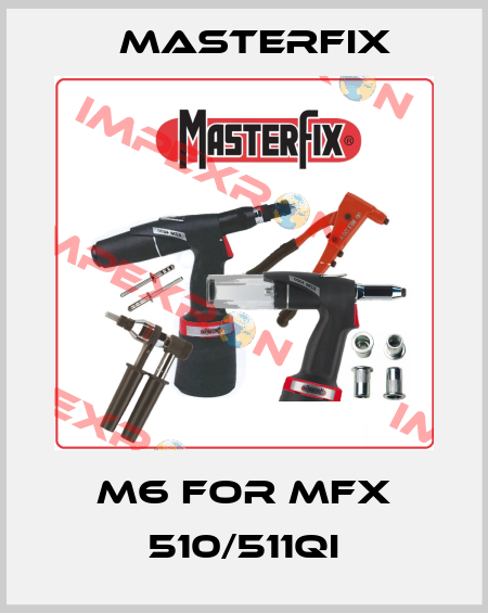 M6 for MFX 510/511QI Masterfix