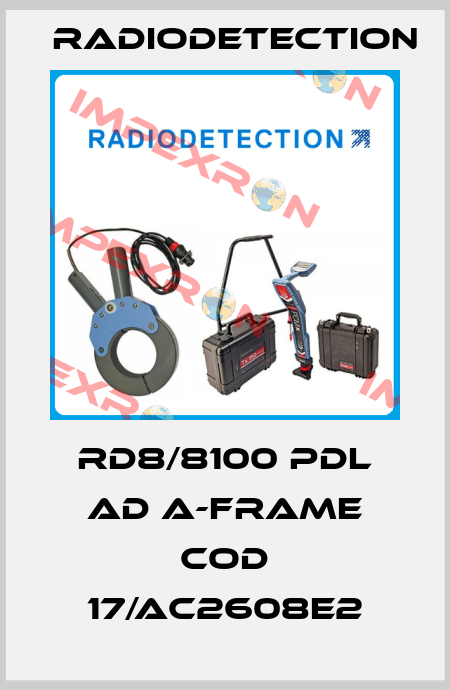 RD8/8100 PDL ad A-frame cod 17/AC2608E2 Radiodetection