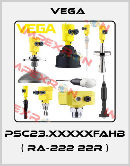 PSC23.XXXXXFAHB ( RA-222 22R ) Vega
