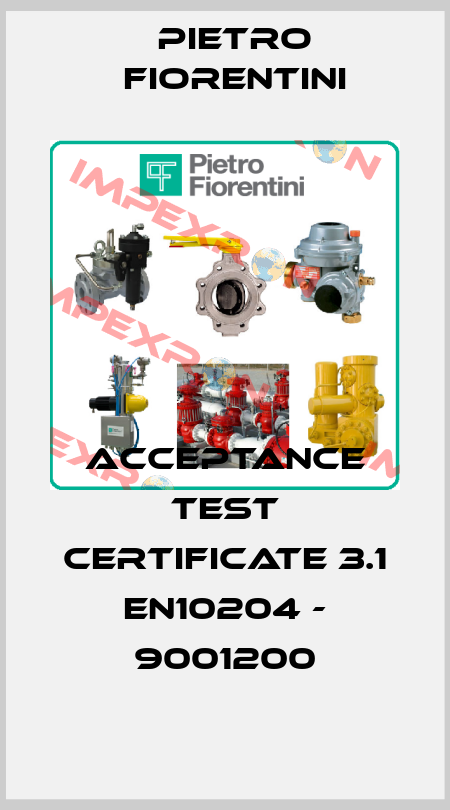 Acceptance test certificate 3.1 EN10204 - 9001200 Pietro Fiorentini