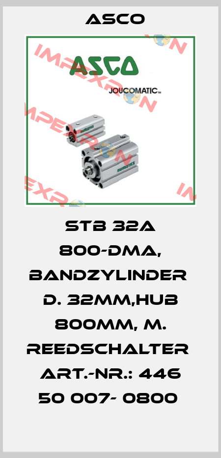 STB 32A 800-DMA, BANDZYLINDER  D. 32MM,HUB 800MM, M. REEDSCHALTER   ART.-NR.: 446 50 007- 0800  Asco