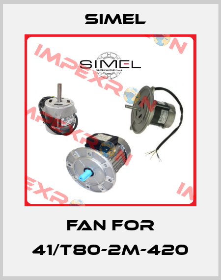 Fan for 41/T80-2M-420 Simel