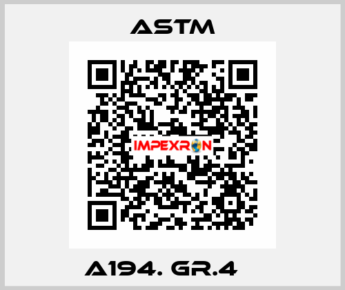 A194. GR.4    Astm