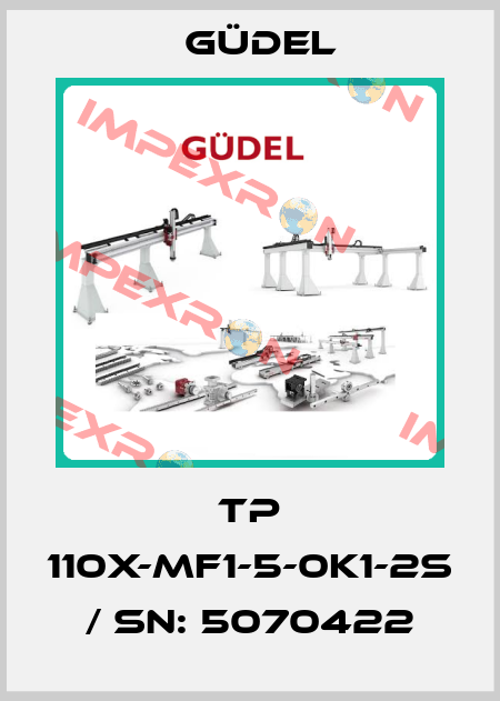 TP 110X-MF1-5-0K1-2S / SN: 5070422 Güdel