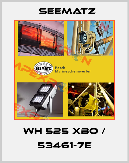 WH 525 XBO / 53461-7E Seematz