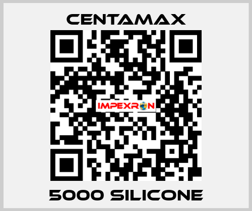 5000 Silicone CENTAMAX