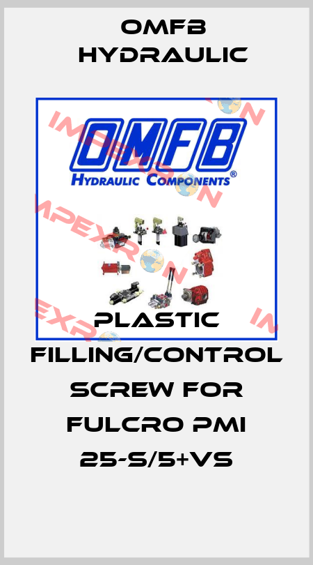 plastic filling/control screw for fulcro PMI 25-S/5+VS OMFB Hydraulic