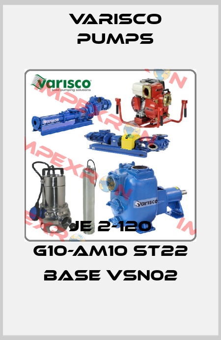 JE 2-120 G10-AM10 ST22 BASE VSN02 Varisco pumps