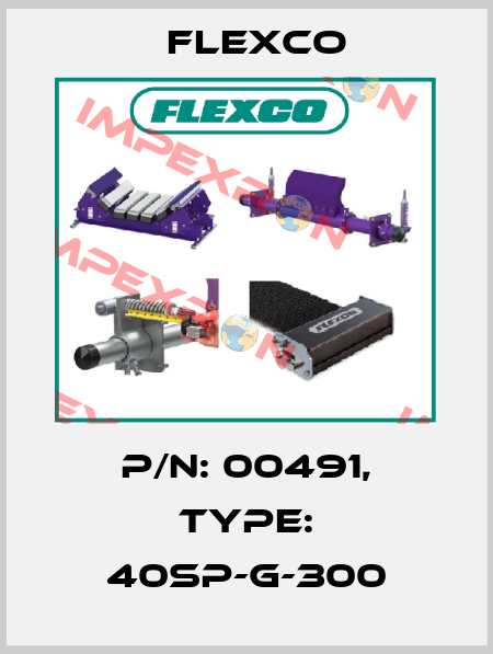 P/N: 00491, Type: 40SP-G-300 Flexco