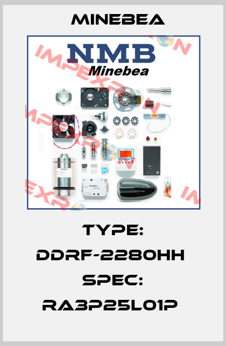 TYPE: DDRF-2280HH  SPEC: RA3P25L01P  Minebea