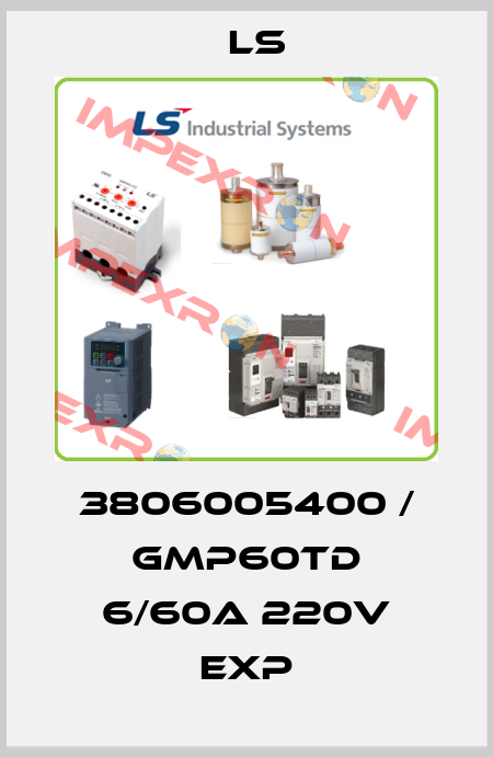 3806005400 / GMP60TD 6/60A 220V EXP LS