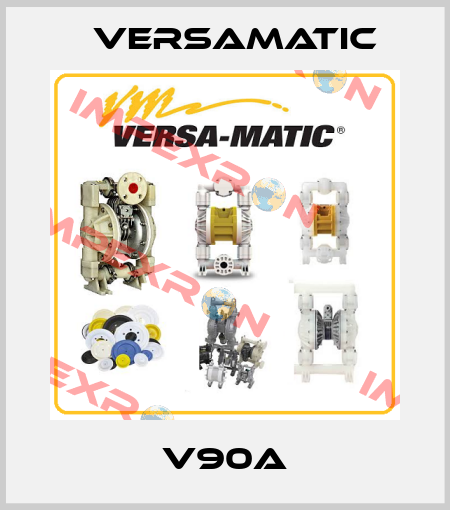 V90A VersaMatic