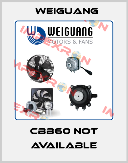 CBB60 not available Weiguang