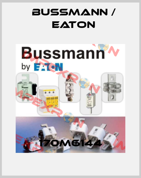 170M6144 BUSSMANN / EATON