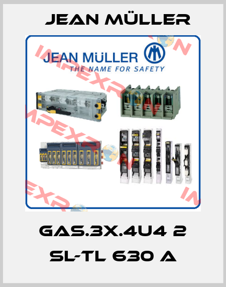 GAS.3X.4U4 2 SL-TL 630 A Jean Müller