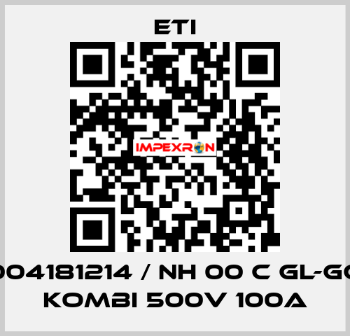 004181214 / NH 00 C gL-gG KOMBI 500V 100A Eti