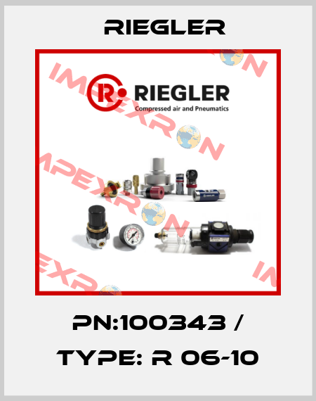 PN:100343 / Type: R 06-10 Riegler