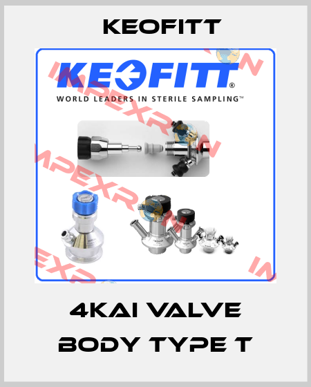 4KAI valve body type T Keofitt