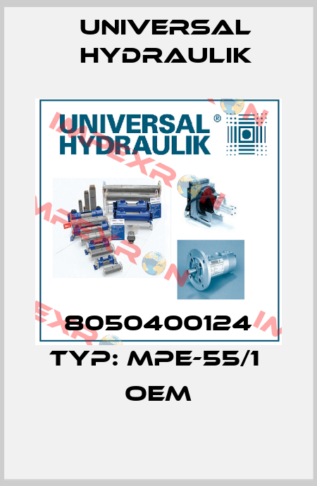 8050400124 Typ: MPE-55/1  oem Universal Hydraulik