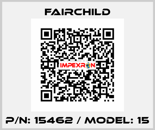 P/N: 15462 / MODEL: 15 Fairchild