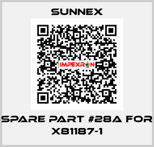 spare part #28a for X81187-1 Sunnex