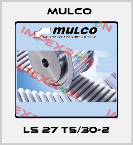 LS 27 T5/30-2 Mulco