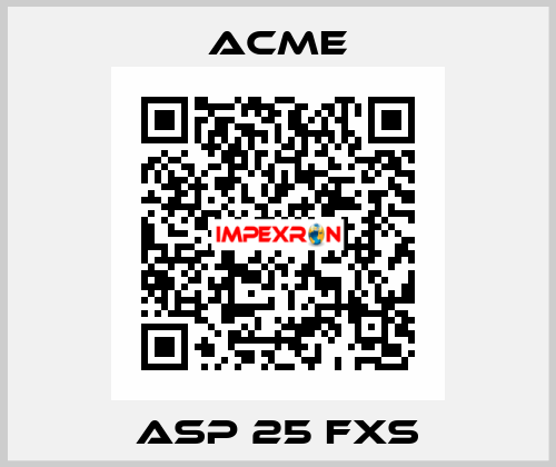 ASP 25 FXs Acme