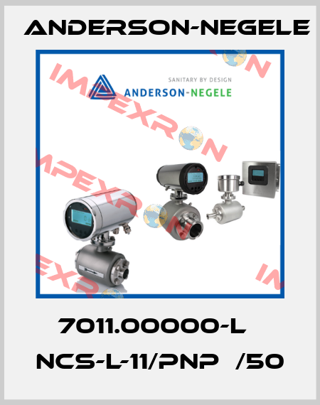 7011.00000-L   NCS-L-11/PNP  /50 Anderson-Negele