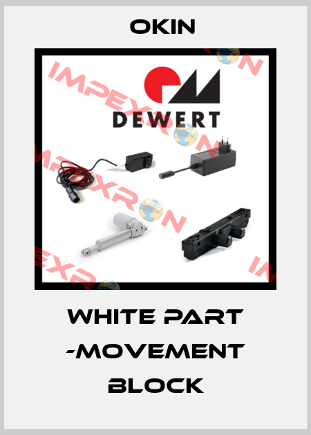 white part -movement block Okin