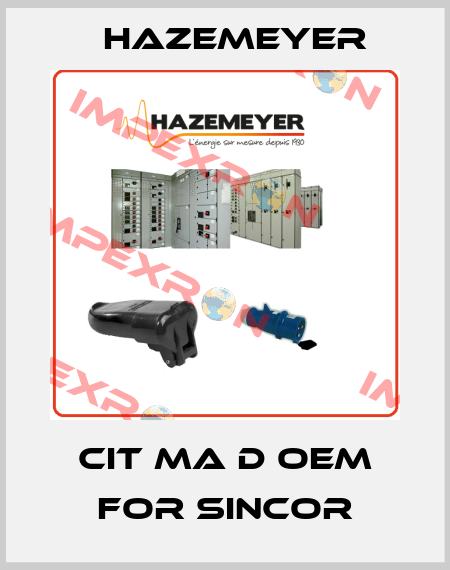 CIT MA D OEM for Sincor Hazemeyer