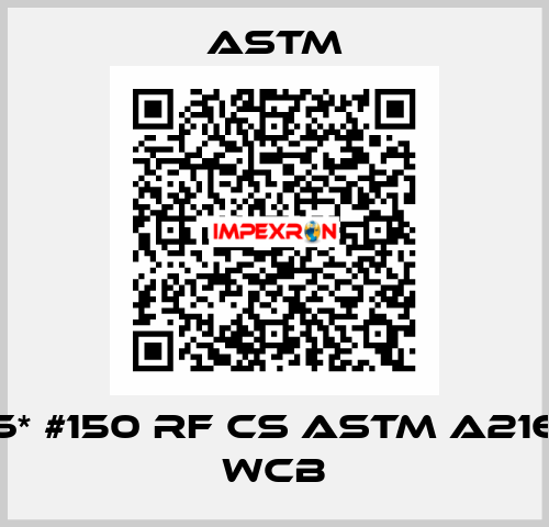 6* #150 RF CS ASTM A216 WCB Astm
