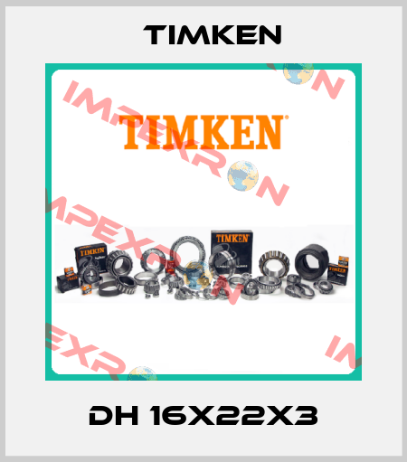 DH 16X22X3 Timken