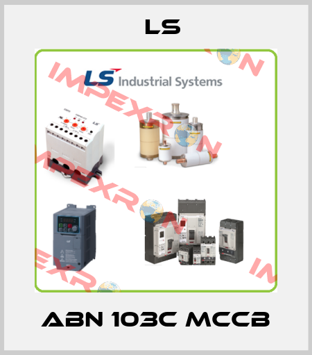ABN 103C MCCB LS