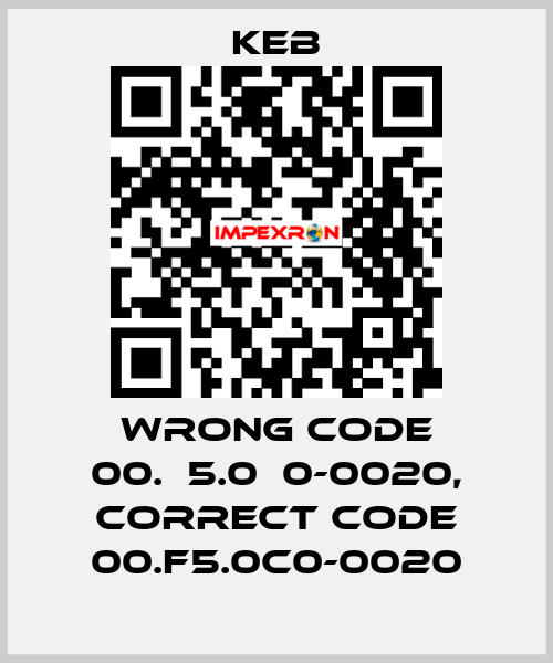 wrong code 00.А5.0С0-0020, correct code 00.F5.0C0-0020 KEB