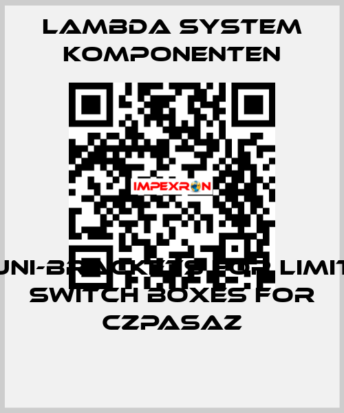 Uni-brackets for limit switch boxes for CZPASAZ LAMBDA SYSTEM KOMPONENTEN