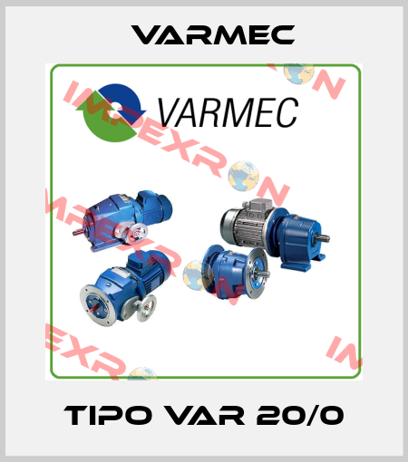 Tipo VAR 20/0 Varmec