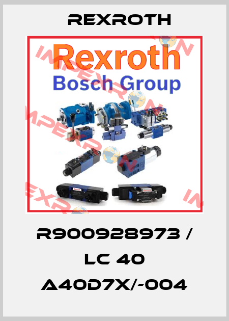 R900928973 / LC 40 A40D7X/-004 Rexroth