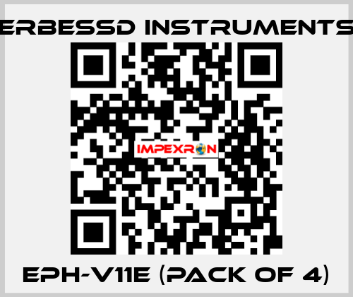 EPH-V11E (pack of 4) ERBESSD INSTRUMENTS